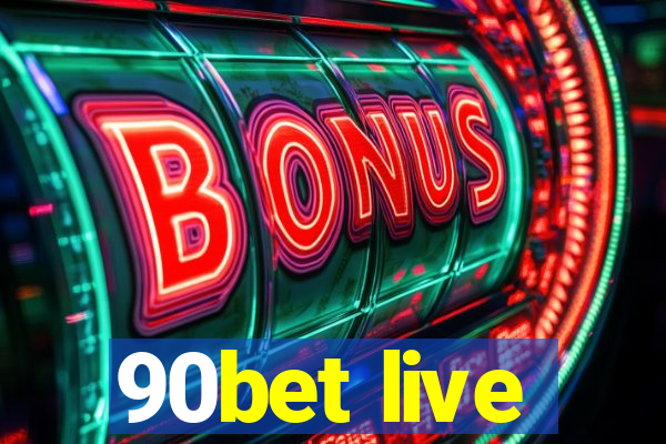 90bet live